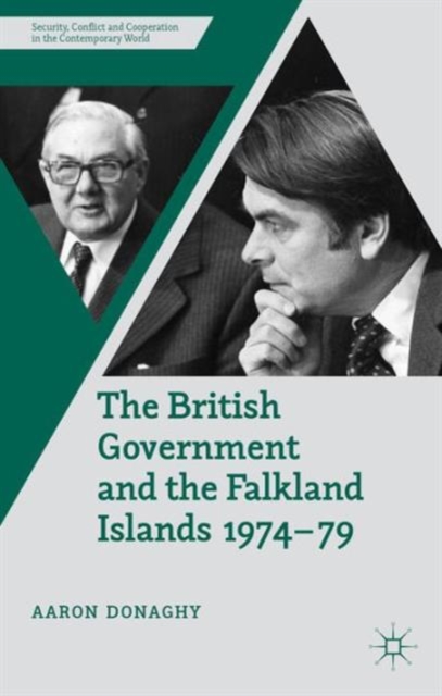 The British Government and the Falkland Islands, 1974-79, Hardback Book