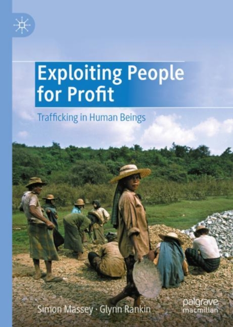 Exploiting People for Profit : Trafficking in Human Beings, Hardback Book