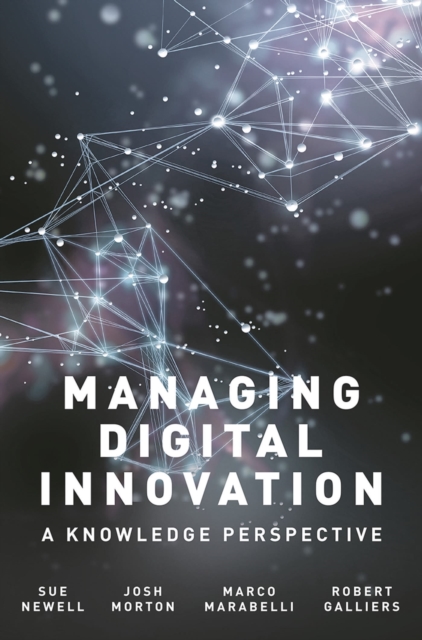 Managing Digital Innovation : A Knowledge Perspective, Paperback / softback Book
