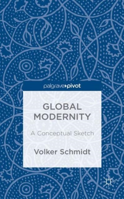 Global Modernity : A Conceptual Sketch, Hardback Book