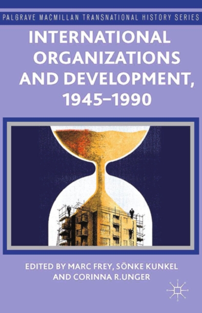 International Organizations and Development, 1945-1990, PDF eBook