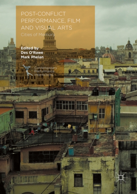Post-Conflict Performance, Film and Visual Arts : Cities of Memory, PDF eBook