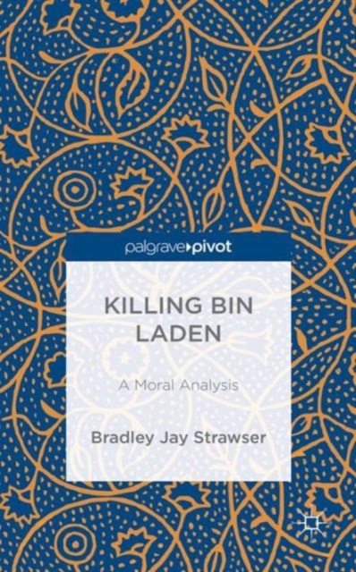 Killing bin Laden: A Moral Analysis, Hardback Book