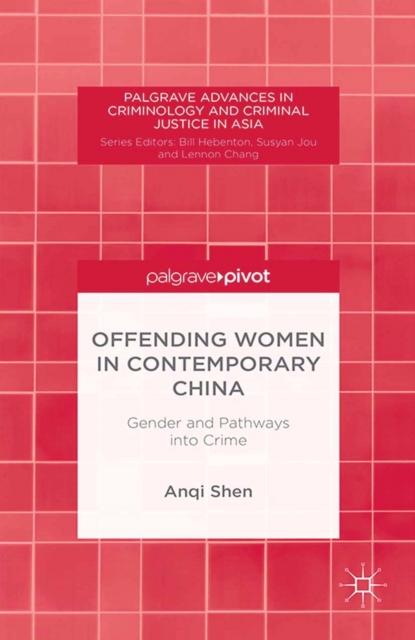 Offending Women in Contemporary China : Gender and Pathways into Crime, PDF eBook