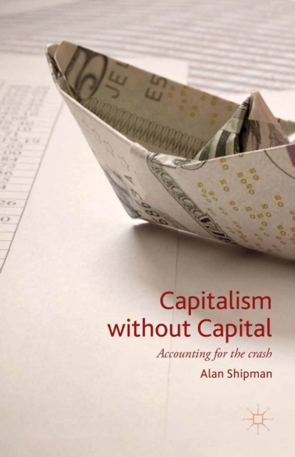 Capitalism without Capital : Accounting for the crash, PDF eBook