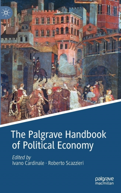 The Palgrave Handbook of Political Economy, Hardback Book