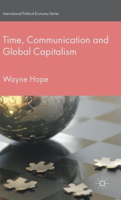 Time, Communication and Global Capitalism, Hardback Book