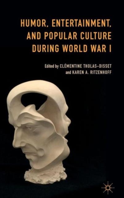 Humor, Entertainment, and Popular Culture During World War I, Hardback Book