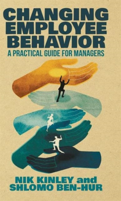 Changing Employee Behavior : A Practical Guide for Managers, Hardback Book