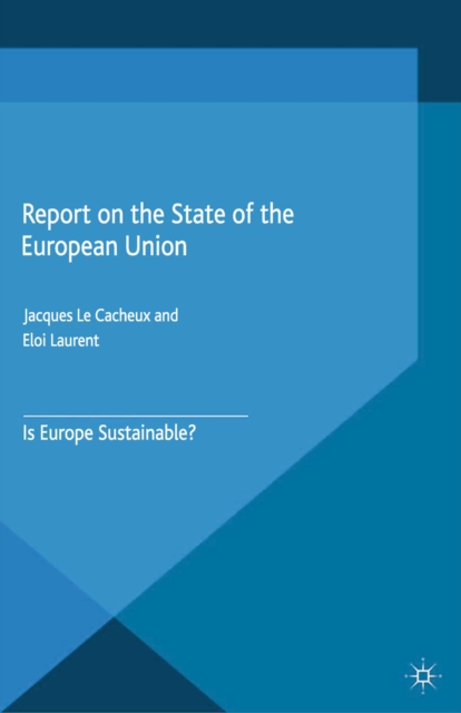 Report on the State of the European Union : Is Europe Sustainable?, PDF eBook