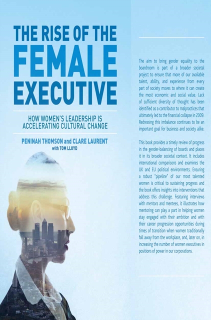 The Rise of the Female Executive : How Women's Leadership is Accelerating Cultural Change, PDF eBook