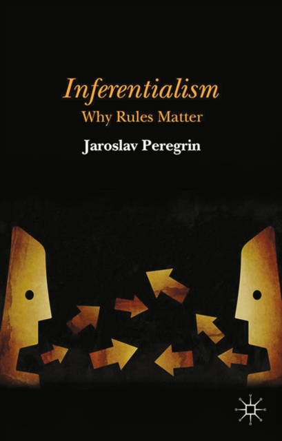 Inferentialism : Why Rules Matter, PDF eBook