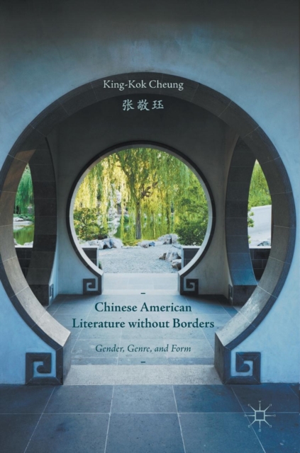 Chinese American Literature Without Borders : Gender, Genre, and Form, Hardback Book