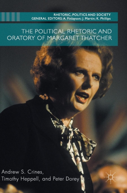 The Political Rhetoric and Oratory of Margaret Thatcher, Hardback Book