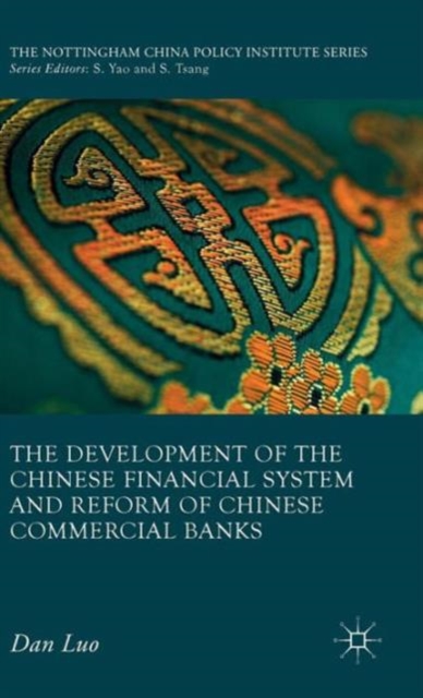 The Development of the Chinese Financial System and Reform of Chinese Commercial Banks, Hardback Book