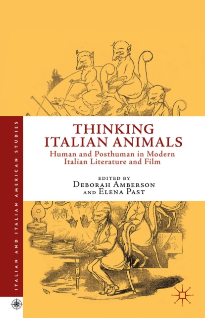 Thinking Italian Animals : Human and Posthuman in Modern Italian Literature and Film, PDF eBook