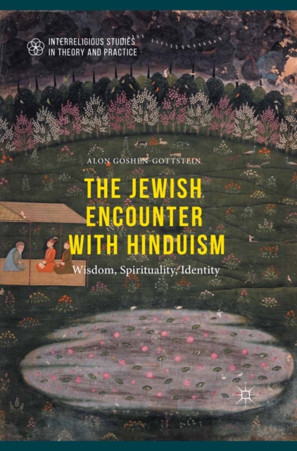 The Jewish Encounter with Hinduism : History, Spirituality, Identity, PDF eBook