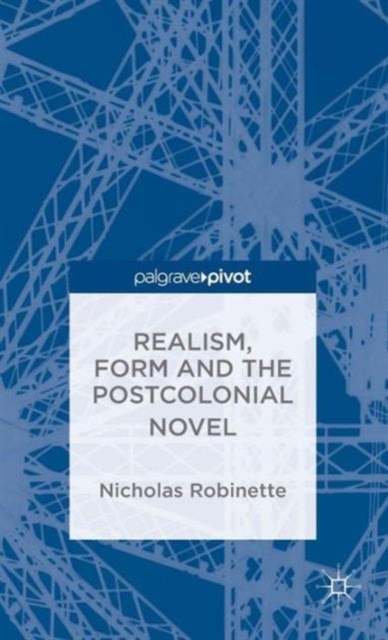 Realism, Form and the Postcolonial Novel, Hardback Book