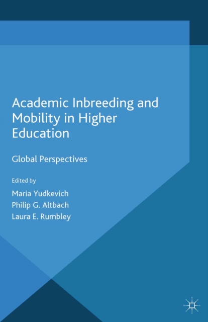 Academic Inbreeding and Mobility in Higher Education : Global Perspectives, PDF eBook