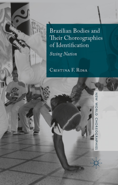 Brazilian Bodies and Their Choreographies of Identification : Swing Nation, PDF eBook