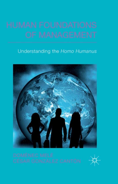 Human Foundations of Management : Understanding the Homo Humanus, PDF eBook
