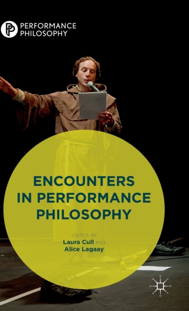 Encounters in Performance Philosophy, Hardback Book