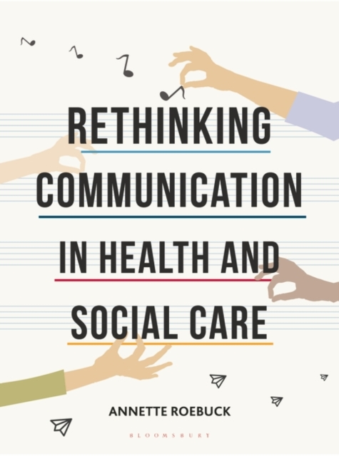 Rethinking Communication in Health and Social Care, Paperback / softback Book