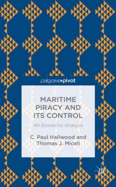 Maritime Piracy and Its Control: An Economic Analysis, Hardback Book