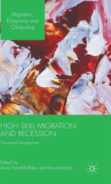 High Skill Migration and Recession : Gendered Perspectives, Hardback Book