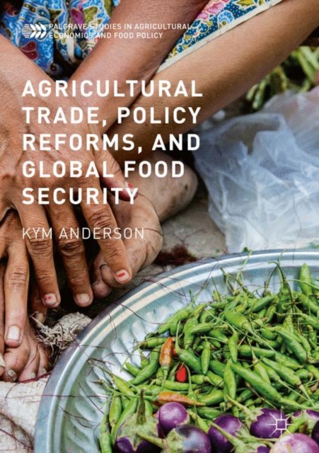 Agricultural Trade, Policy Reforms, and Global Food Security, PDF eBook