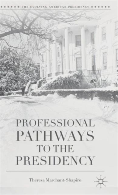 Professional Pathways to the Presidency, Hardback Book