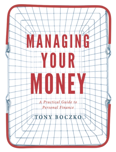 Managing Your Money : A practical guide to personal finance, Paperback / softback Book