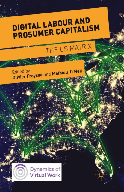 Digital Labour and Prosumer Capitalism : The US Matrix, PDF eBook
