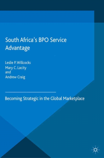 South Africa's BPO Service Advantage : Becoming Strategic in the Global Marketplace, PDF eBook