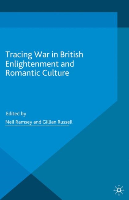 Tracing War in British Enlightenment and Romantic Culture, PDF eBook