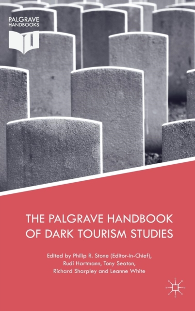 The Palgrave Handbook of Dark Tourism Studies, Hardback Book