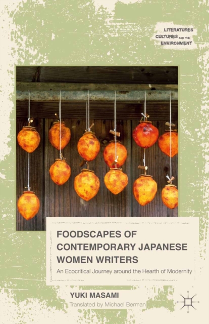 Foodscapes of Contemporary Japanese Women Writers : An Ecocritical Journey around the Hearth of Modernity, PDF eBook