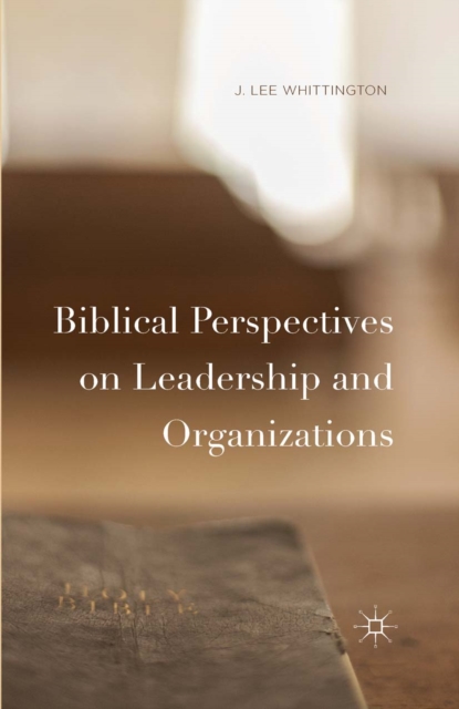Biblical Perspectives on Leadership and Organizations, PDF eBook