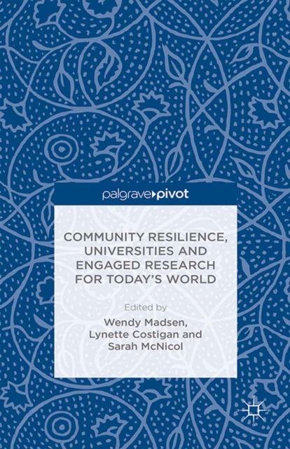 Community Resilience, Universities and Engaged Research for Today's World, PDF eBook