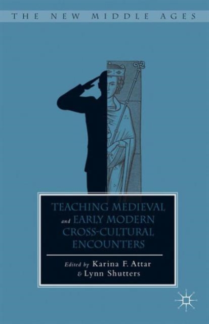 Teaching Medieval and Early Modern Cross-Cultural Encounters, Hardback Book