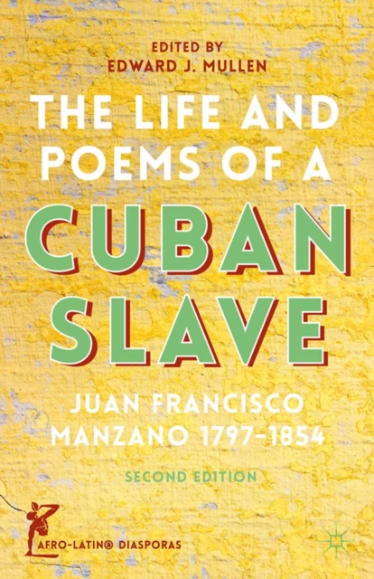 The Life and Poems of a Cuban Slave : Juan Francisco Manzano 1797-1854, PDF eBook
