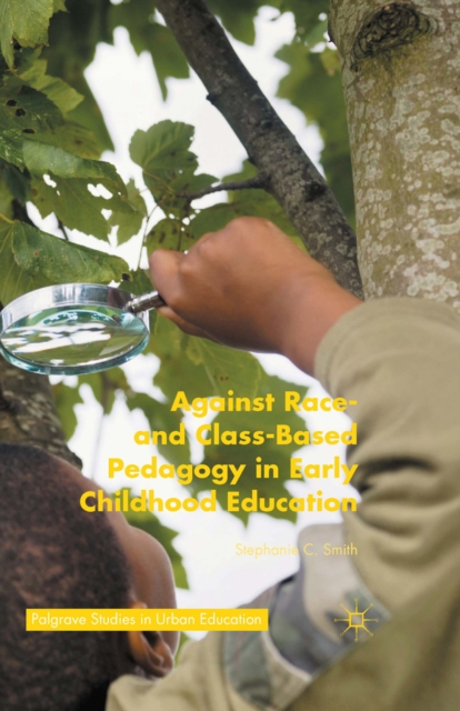 Against Race- and Class-Based Pedagogy in Early Childhood Education, PDF eBook