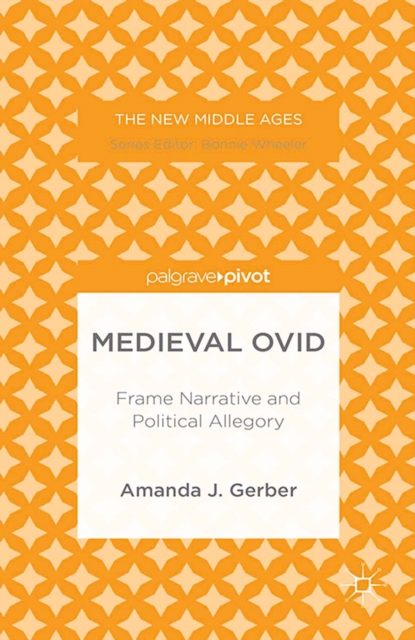 Medieval Ovid: Frame Narrative and Political Allegory, PDF eBook