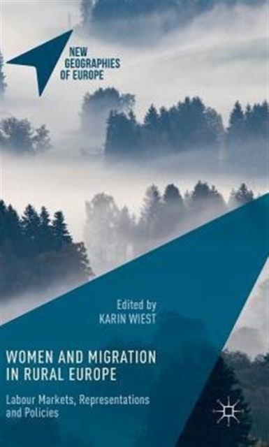 Women and Migration in Rural Europe : Labour Markets, Representations and Policies, Hardback Book