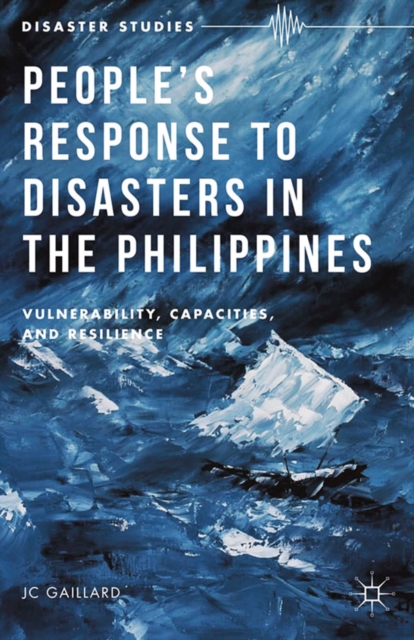 People's Response to Disasters in the Philippines : Vulnerability, Capacities, and Resilience, PDF eBook