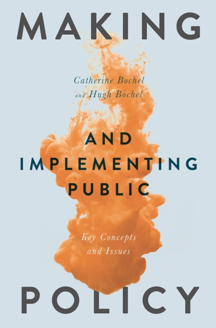 Making and Implementing Public Policy : Key Concepts and Issues, Paperback / softback Book