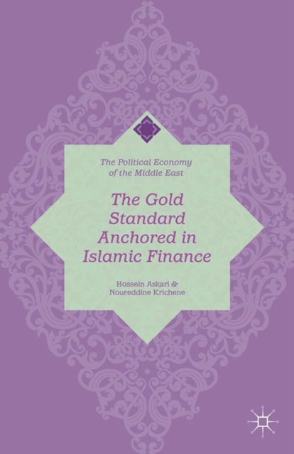 The Gold Standard Anchored in Islamic Finance, PDF eBook