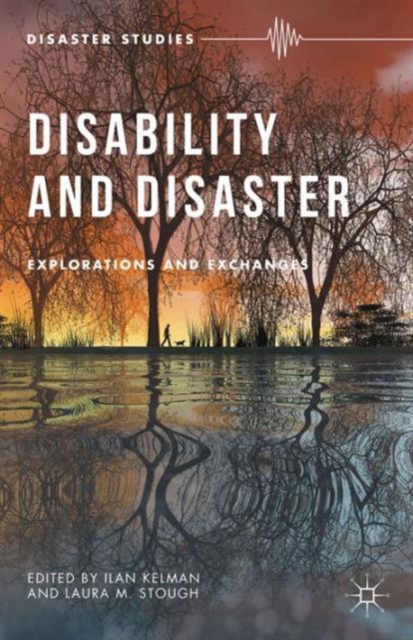 Disability and Disaster : Explorations and Exchanges, Hardback Book