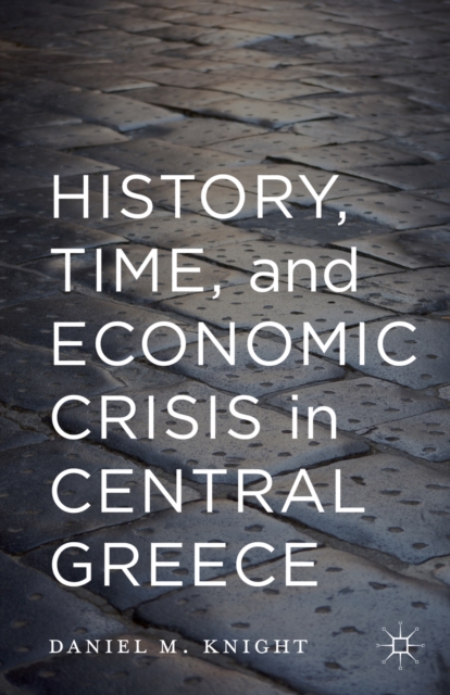 History, Time, and Economic Crisis in Central Greece, PDF eBook