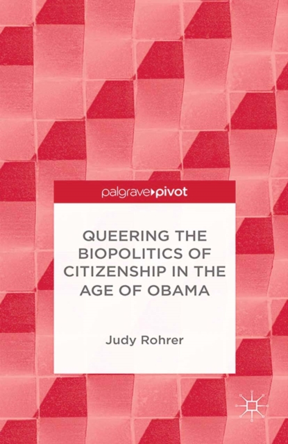 Queering the Biopolitics of Citizenship in the Age of Obama, PDF eBook